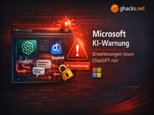 Microsoft warnt vor KI Erweiterungen, die ChatGPT Chats mitlesen