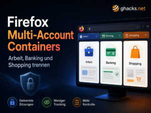 Firefox Multi-Account Containers: Arbeit, Banking und Shopping trennen