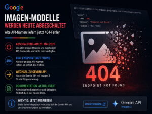Google schaltet Imagen-Modelle heute ab: Alte API-Namen liefern 404