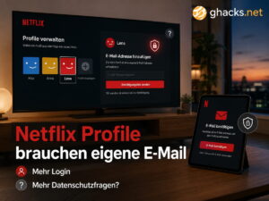 Netflix verlangt eigene E-Mail-Adressen für Profile