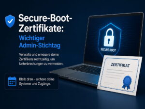 Secure-Boot-Zertifikate: Heute der 24. Juni bleibt wichtiger Admin-Stichtag