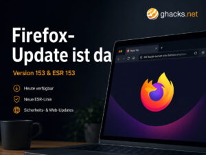 Firefox 153 und ESR 153 erscheinen heute