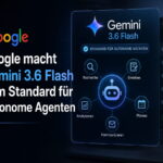 Google macht Gemini 3.6 Flash zum Standard für autonome Agenten