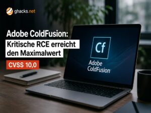 Adobe ColdFusion: Kritische RCE-Lücke erreicht CVSS 10,0