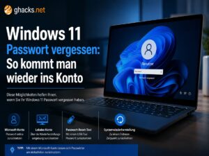Windows 11 Passwort vergessen: So kommt man wieder ins Konto
